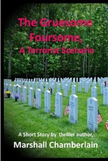 Gruesome Foursome: A Terrorist Scenario