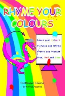 Rhyme Your Colours : Numbers Colours Shapes, #1