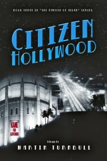 Citizen Hollywood: A Novel of Golden-Era Hollywood