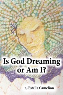 Is God Dreaming or Am I?