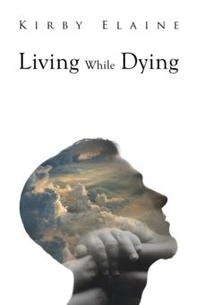 Living While Dying