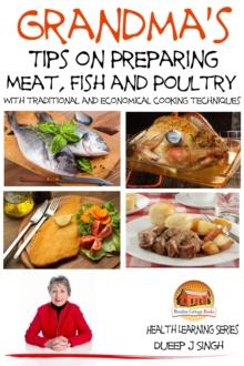 Grandma's Tips on Preparing Meat, Fish and Poultry: With traditional and economical cooking techniques