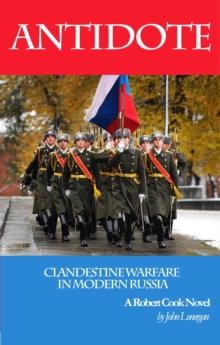 Antidote: Clandestine Warfare in Modern Russia