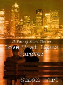 Love That Lasts Forever: A Pair of Short Stories