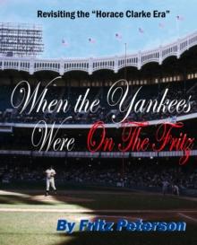 When the Yankees Were on the Fritz: Revisiting the "Horace Clark Era"