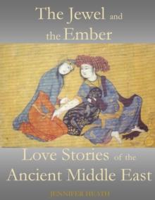 Jewel and the Ember: Love Stories of the Ancient Middle East