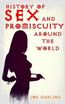 History of Sex and Promiscuity Around the World