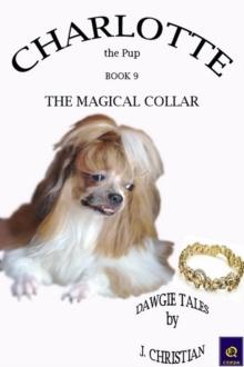 Charlotte the Pup Book 9 - The Magical Collar : Charlotte the Pup, #9