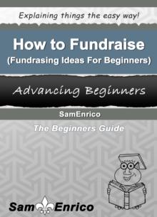 How to Fundraise (Fundraising Ideas For Beginners)