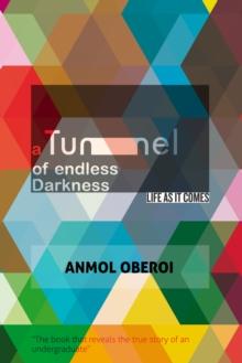 Tunnel Of Endless Darkness. Life! As It Comes.