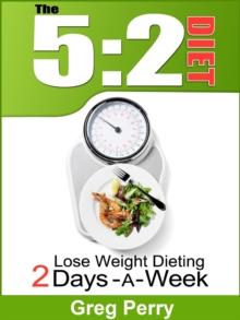 5:2 Diet: Lose Weight Dieting Only 2 Days a Week