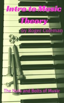 Intro to Music Theory: The Nuts and Bolts of Music