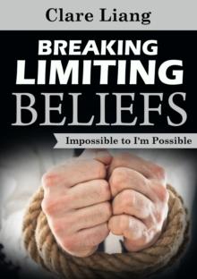 Breaking Limiting Beliefs: Impossible to I'm Possible