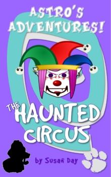 Haunted Circus - Astro's Adventures : Astro's Adventures, #9