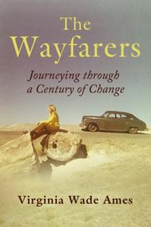 Wayfarers: Journeying through a Century of Change