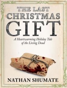 Last Christmas Gift: A Heartwarming Holiday Tale of the Living Dead