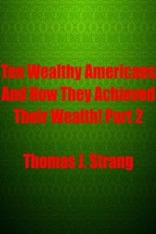 Ten Wealthy Americans And How They Achieved Their Wealth! Part 2