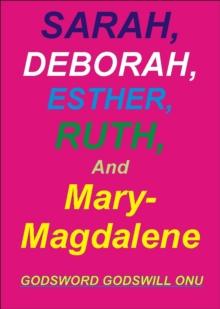 Sarah, Deborah, Ruth, Esther, and Mary Magdalene