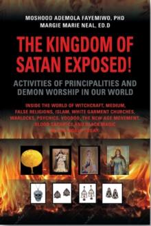 Kingdom of Satan Exposed! Activities of Principalities and Demon Worship in our World