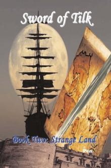 Sword of Tilk Book Two: Strange Land