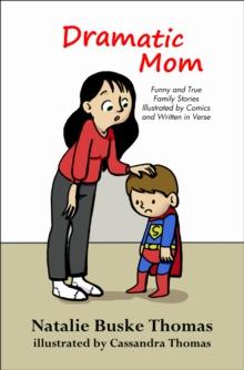 Dramatic Mom: Funny and True Family Stories Illustrated by Comics and Written in Verse