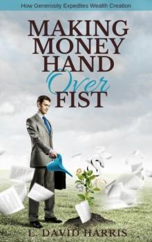 Making Money Hand Over Fist: How Generosity Expedites Wealth Creation