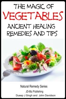 Magic of Vegetables: Ancient Healing Remedies and Tips