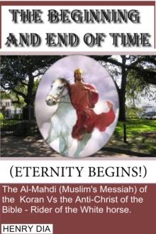 Beginning and End of Time (Eternity Begins!)