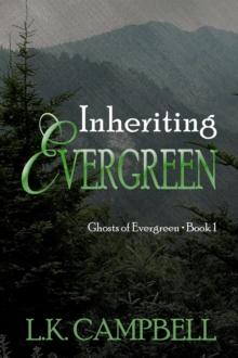 Inheriting Evergreen : Ghosts of Evergreen, #1