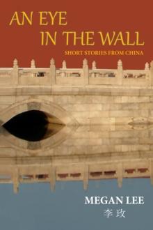 Eye in the Wall - Short Stories from China