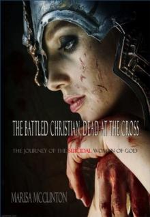 Battled Christian, Dead At The Cross: The Journey Of The Suicidal Woman Of God