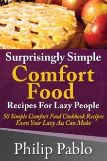 Surprisingly Simple Comfort Food Recipes For Lazy People