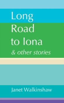 Long Road to Iona & other stories