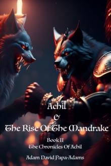 Achil & The Rise Of The Mandrake