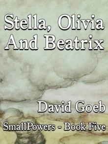 Stella, Olivia, And Beatrix: SmallPowers Book Five