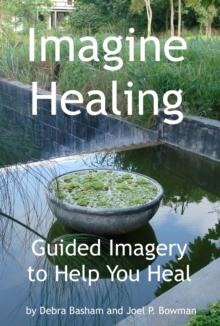 Imagine Healing: Using Guided Imagery to Help You Heal