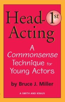 Head First Acting: A Commonsense Technique for Young Actors