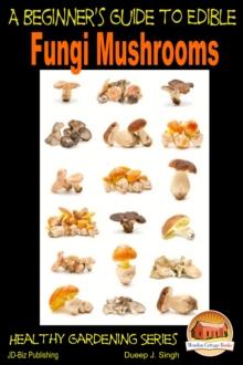 Beginner's Guide to Edible Fungi Mushrooms