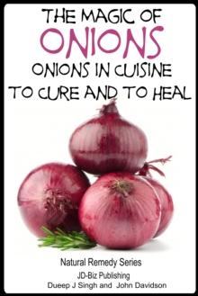 Magic of Onions: Onions in Cuisine to Cure and to Heal