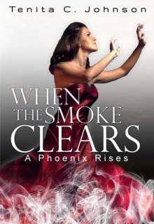 When the Smoke Clears: A Phoenix Rises