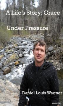 Life's Story: Grace under Pressure