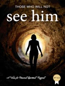 Those Who Will Not See Him! : A voice for personal spiritual revival, #10