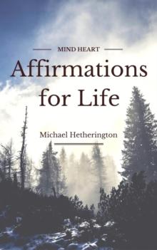 Affirmations for Life: A List of Postive Affirmations for Daily Life and an Energy Tapping Method to Enhance Results