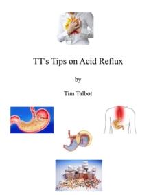 TT's Tips on Acid Reflux