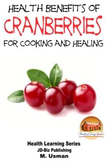 Health Benefits of Cranberries: For Cooking and Healing