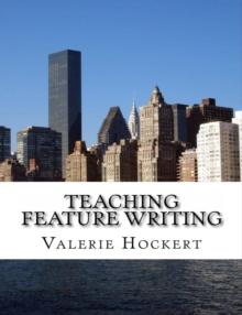 Teaching Feature Writing: An Eight Week Lesson Plan