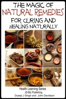 Magic of Natural Remedies for Curing and Healing Naturally