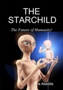 Starchild - The Future of Humanity!