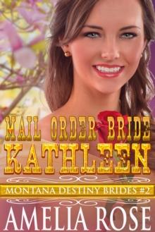 Mail Order Bride Kathleen (Montana Destiny Brides, Book 2)