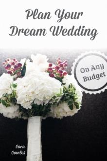 Plan Your Dream Wedding On Any Budget